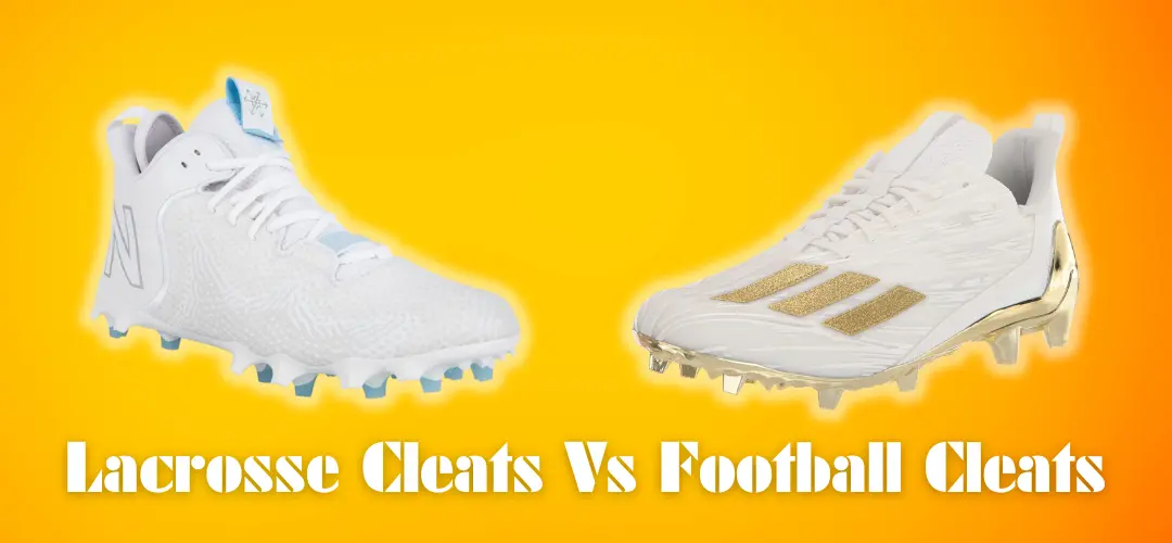 lacrosse cleats vs football cleats